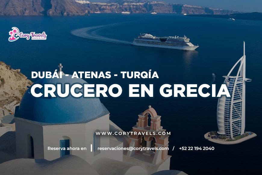 #CoryTravels | Dubái, Atenas y Turquía con Crucero en Grecia
