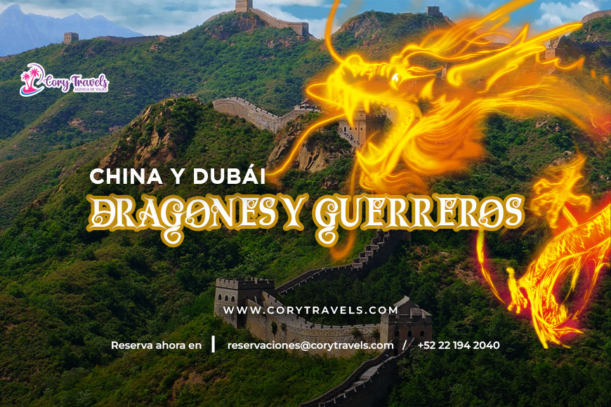 #CoryTravels | Dragones y Guerreros: China y Dubái