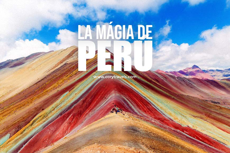 #CoryTravels | Vive la Magia del Perú